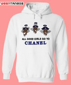 all good girls go to chanel hoodie