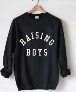 raising boys sweatshirt