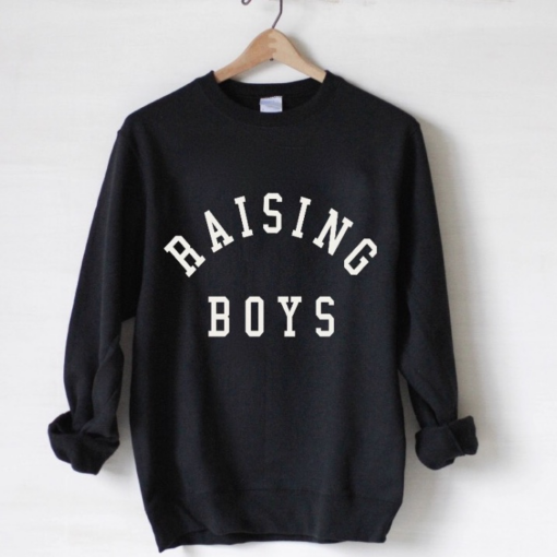 raising boys sweatshirt