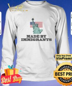 made by immigrants sweatshirt