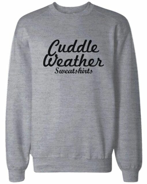 cuddle weather sweatshirt