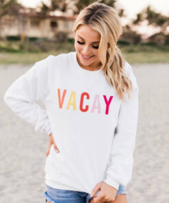 vacay sweatshirt