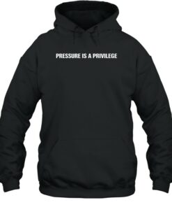 pressure is privilege hoodie