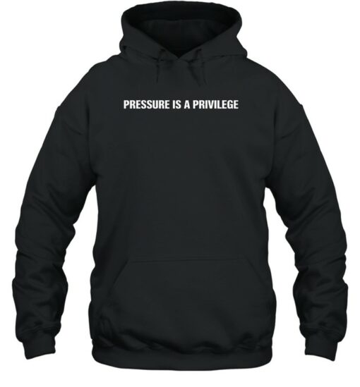 pressure is privilege hoodie