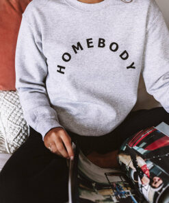 homebody sweatshirts