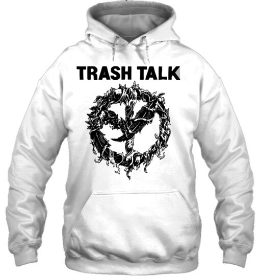 trash talk hoodie