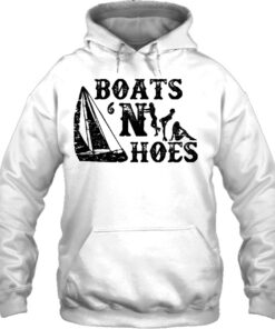 boats n hoes hoodie