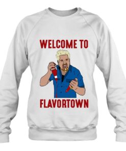 welcome to flavortown sweatshirt