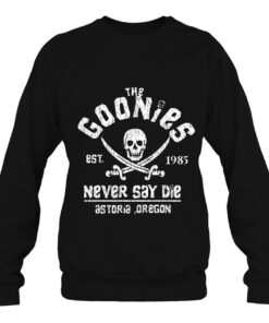 goonies never say die sweatshirt