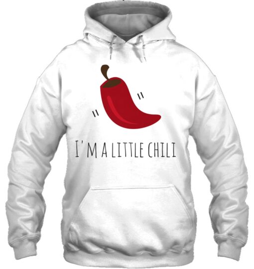 i'm a little chili hoodie