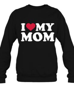 i heart my mom sweatshirt