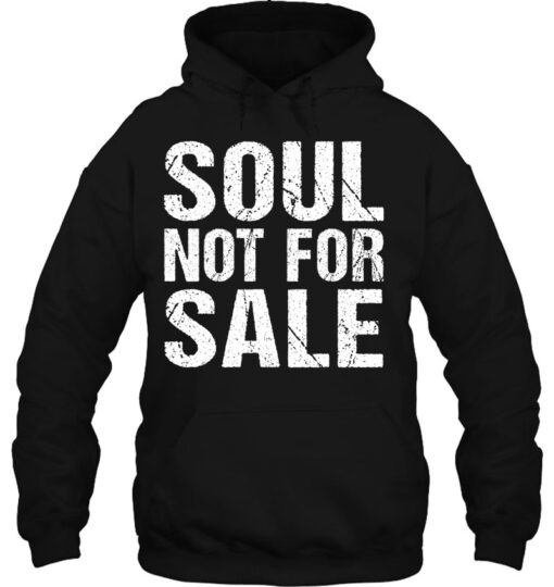 soul not for sale hoodie