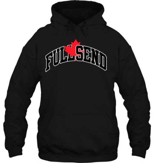 full send oh canada hoodie