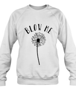 blow me sweatshirt