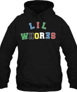 lil whores hoodie