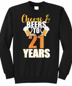 21st birthday sweatshirts