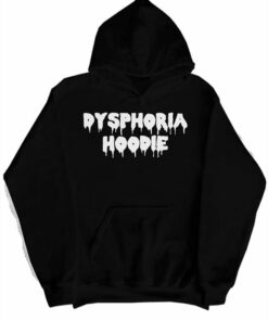 dysphoria hoodie