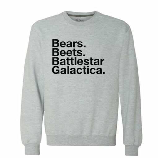 bears beets battlestar galactica sweatshirt