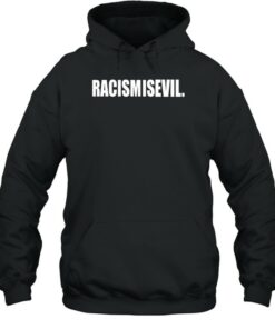 racism is evil hoodie