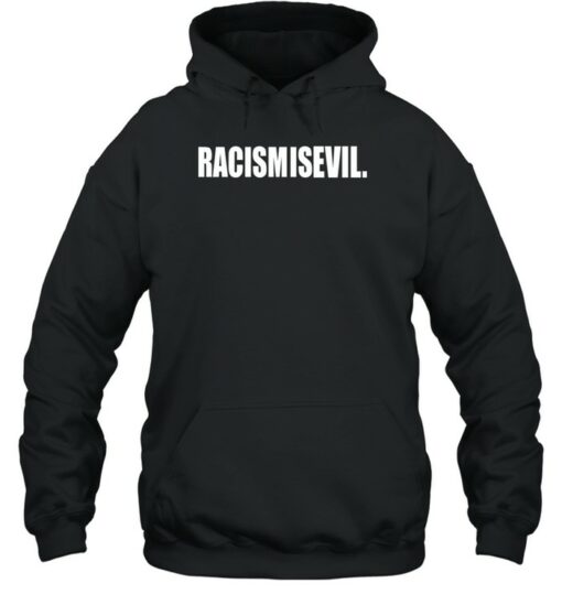 racism is evil hoodie