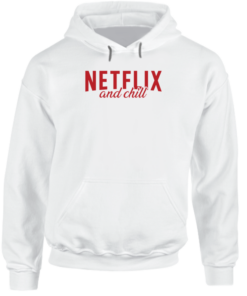 netflix and chill hoodie