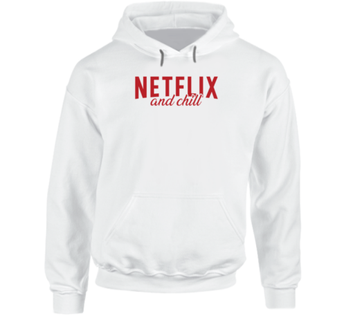 netflix and chill hoodie