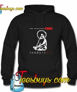 ready to die hoodie