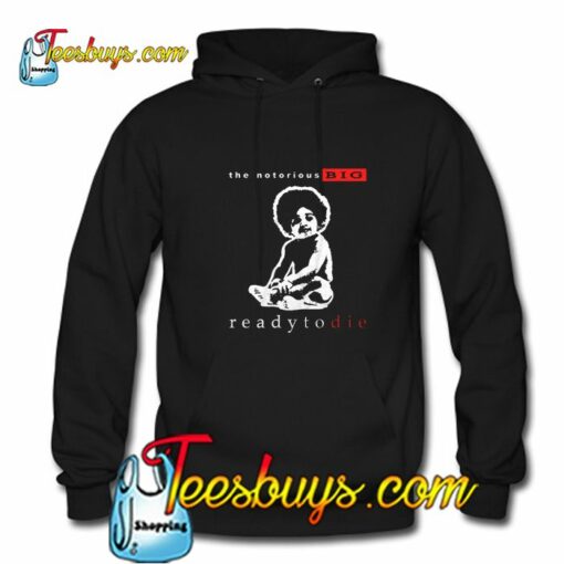 ready to die hoodie