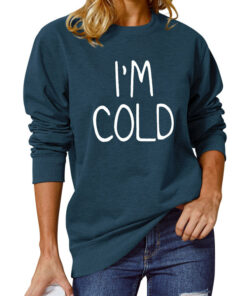 im cold sweatshirt