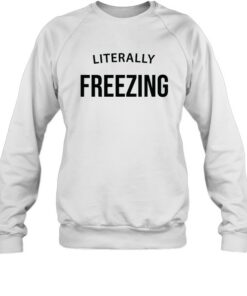 literally freezing sweatshirt