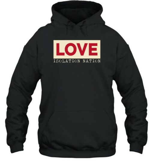 isolation nation hoodies