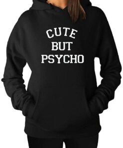 cute but psycho hoodie