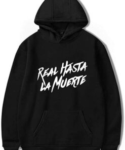 real hasta la muerte hoodies