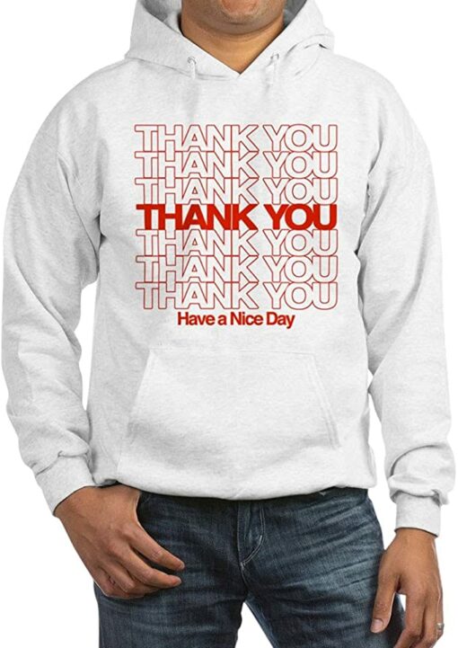 thank you have a nice day hoodie