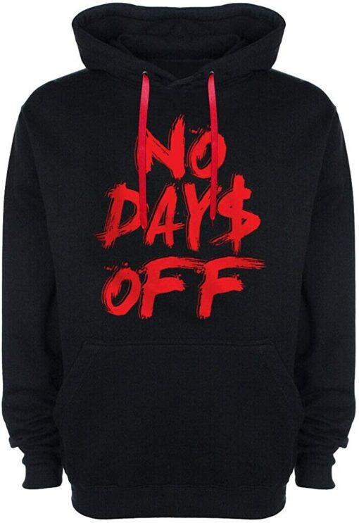 no days off hoodie