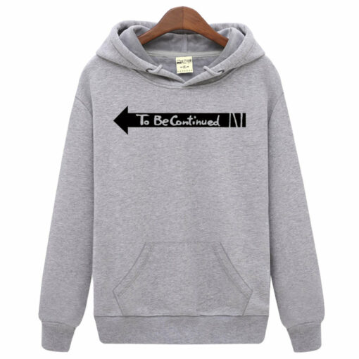 to be continued hoodie