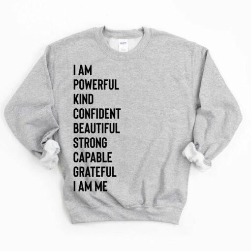 i am powerful and confident sweatshirt