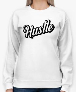 hustle sweatshirt