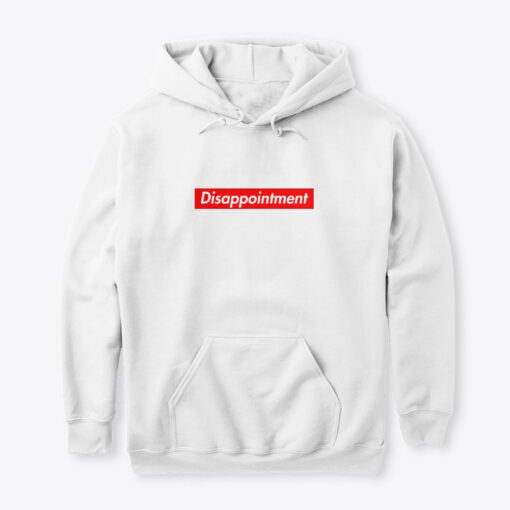 disappointment hoodie