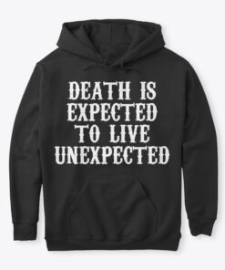 death is expected so live unexpected hoodie red and black