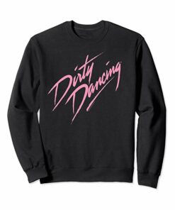 dirty dancing sweatshirt