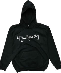4 your eyez only hoodie