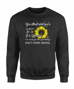 you attract what you are ready for sweatshirt