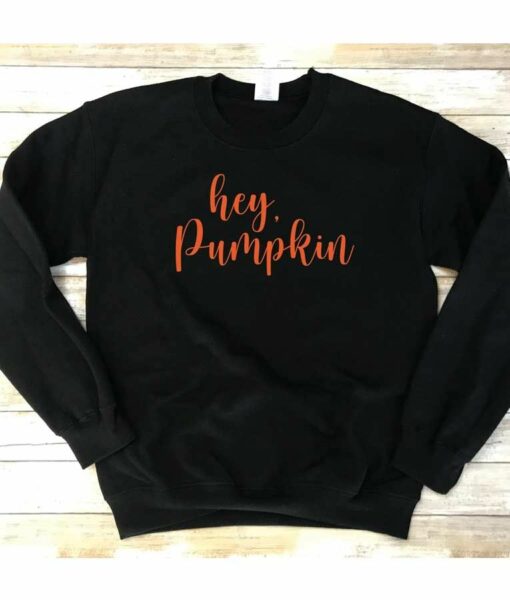 hey pumpkin sweatshirt