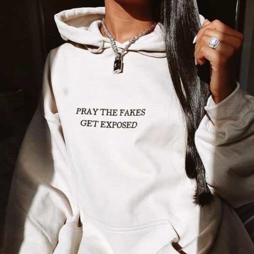 pray the fake get exposed hoodie