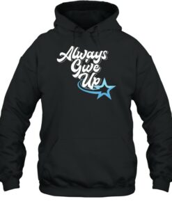 always give up hoodie