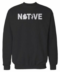 native michigan sweatshirt