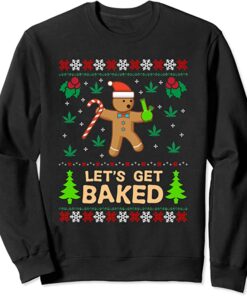 lets get baked sweatshirt