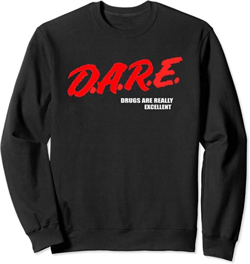 dare sweatshirt