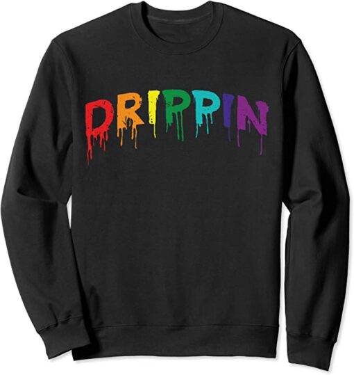 drippin sweatshirt